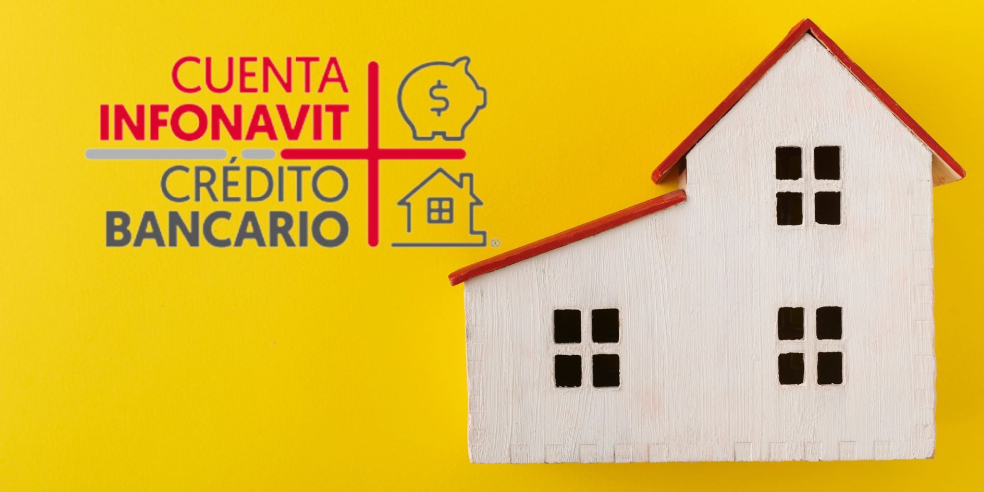 Trabajadores independientes pueden usar Cuenta Infonavit mas Crédito Bancario. Casita con logo del Infonavit.